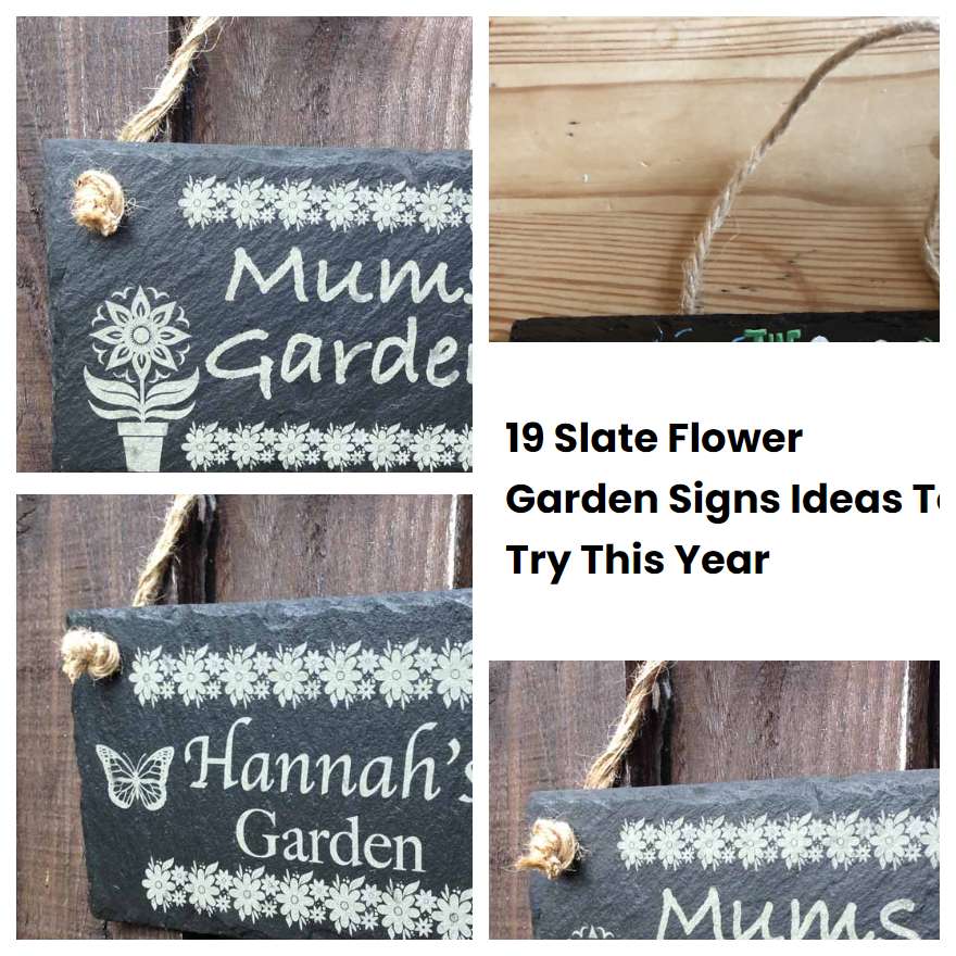 19 Slate Flower Garden Signs Ideas To Try This Year