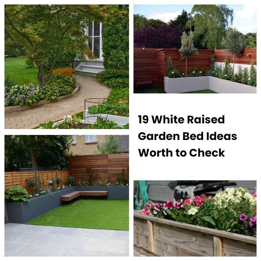 19 White Raised Garden Bed Ideas Worth to Check