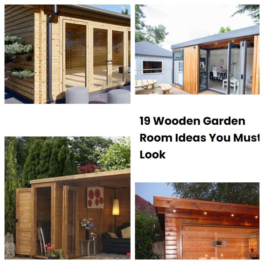 19 Wooden Garden Room Ideas You Must Look