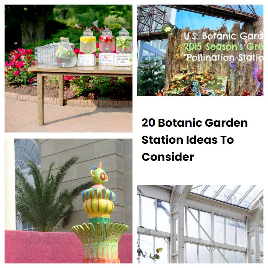 20 Botanic Garden Station Ideas To Consider SharonSable