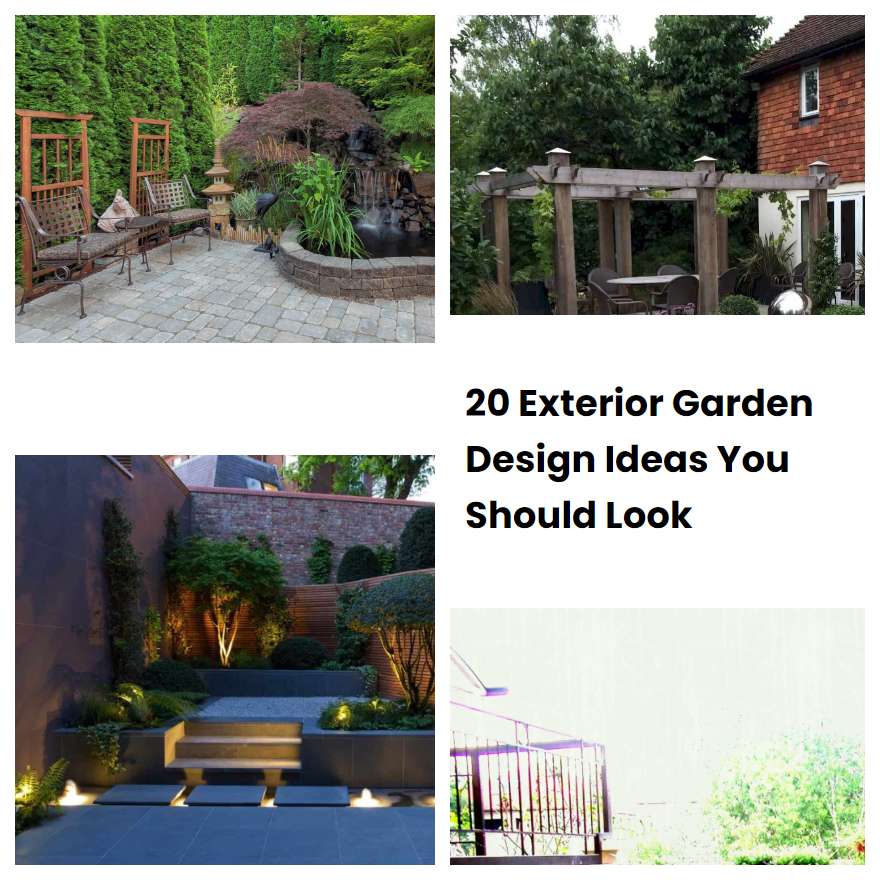 20 Exterior Garden Design Ideas You Should Look