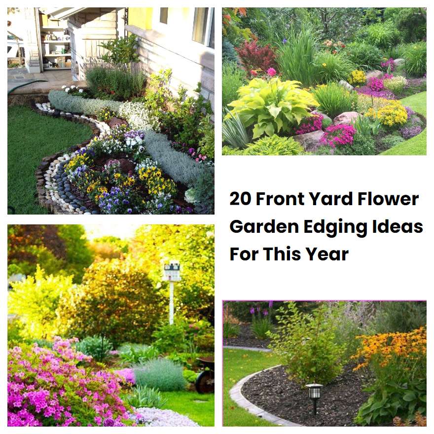 20 Front Yard Flower Garden Edging Ideas For This Year