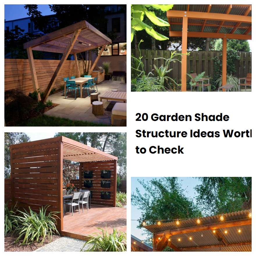 20 Garden Shade Structure Ideas Worth to Check