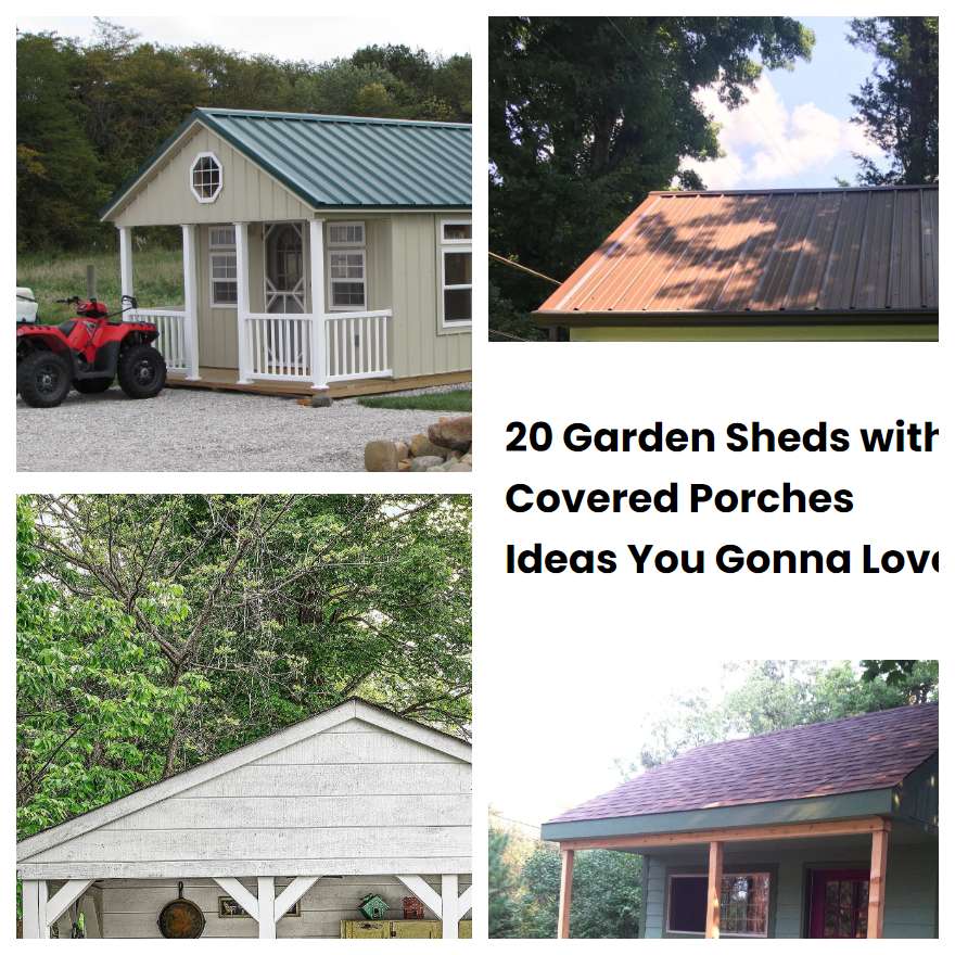 20 Garden Sheds with Covered Porches Ideas You Gonna Love