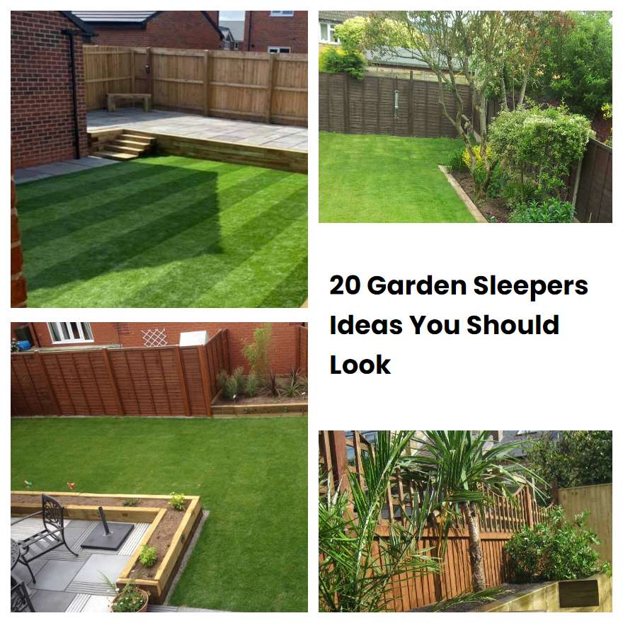 20 Garden Sleepers Ideas You Should Look