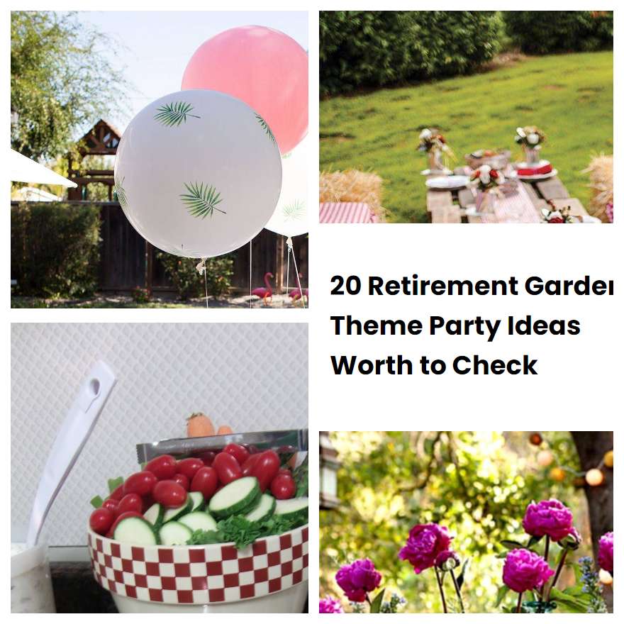 20 Retirement Garden Theme Party Ideas Worth to Check SharonSable