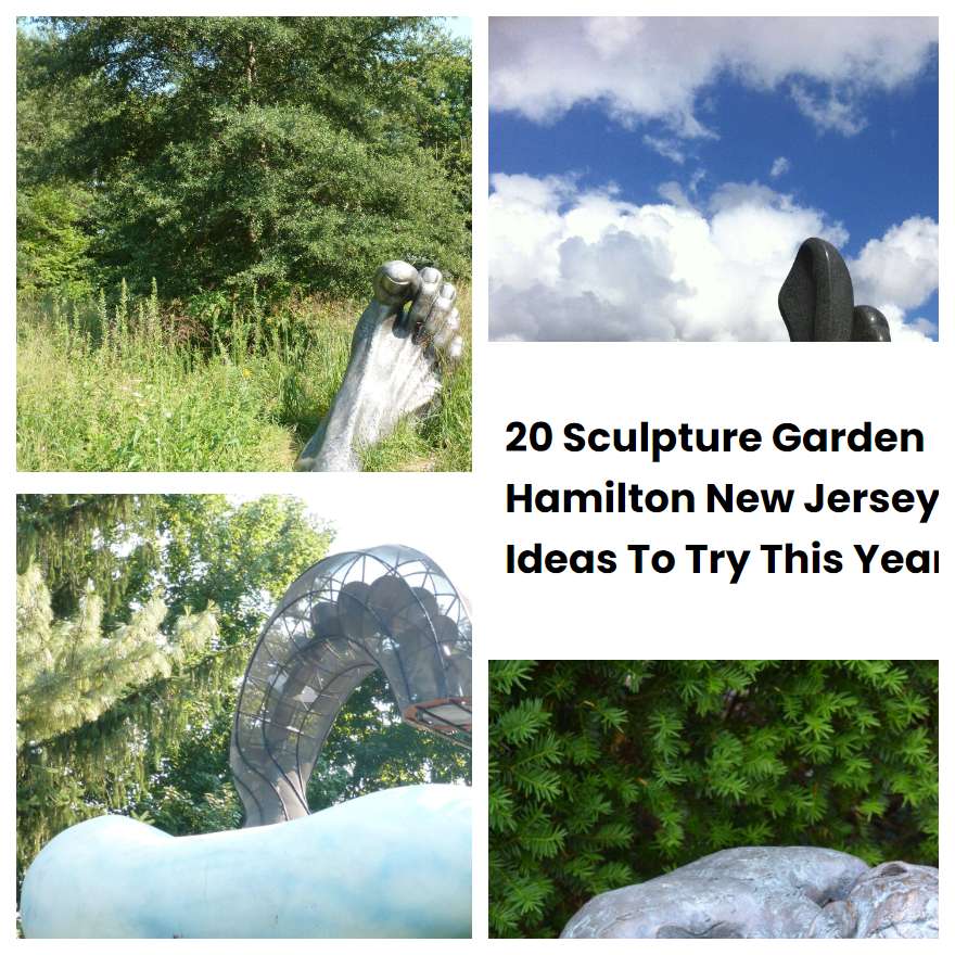 20 Sculpture Garden Hamilton New Jersey Ideas To Try This Year