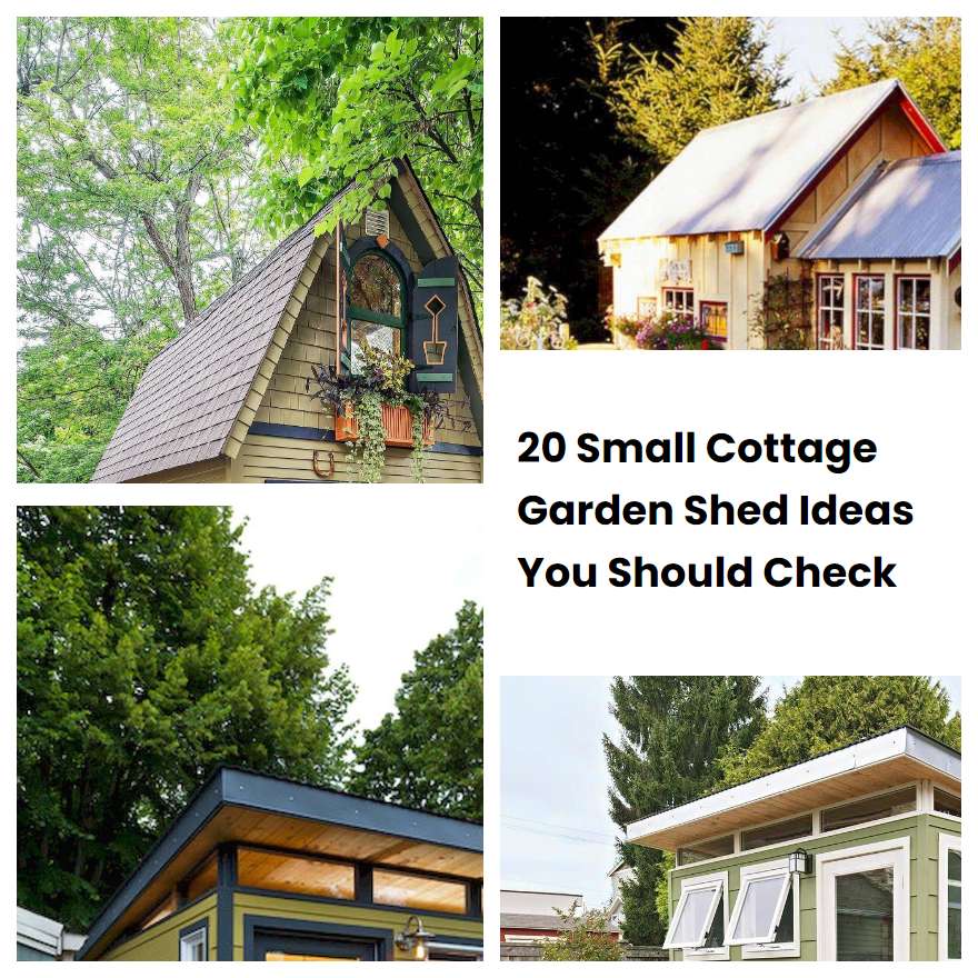 20 Small Cottage Garden Shed Ideas You Should Check