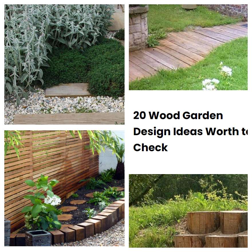 20 Wood Garden Design Ideas Worth to Check