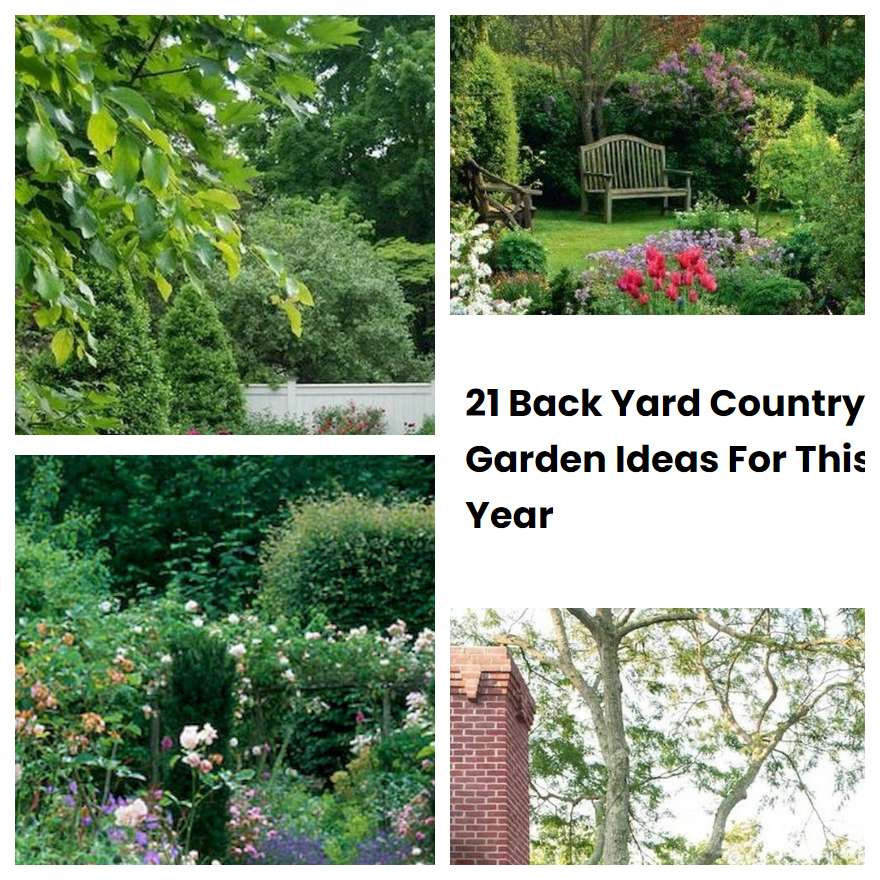 21 Back Yard Country Garden Ideas For This Year