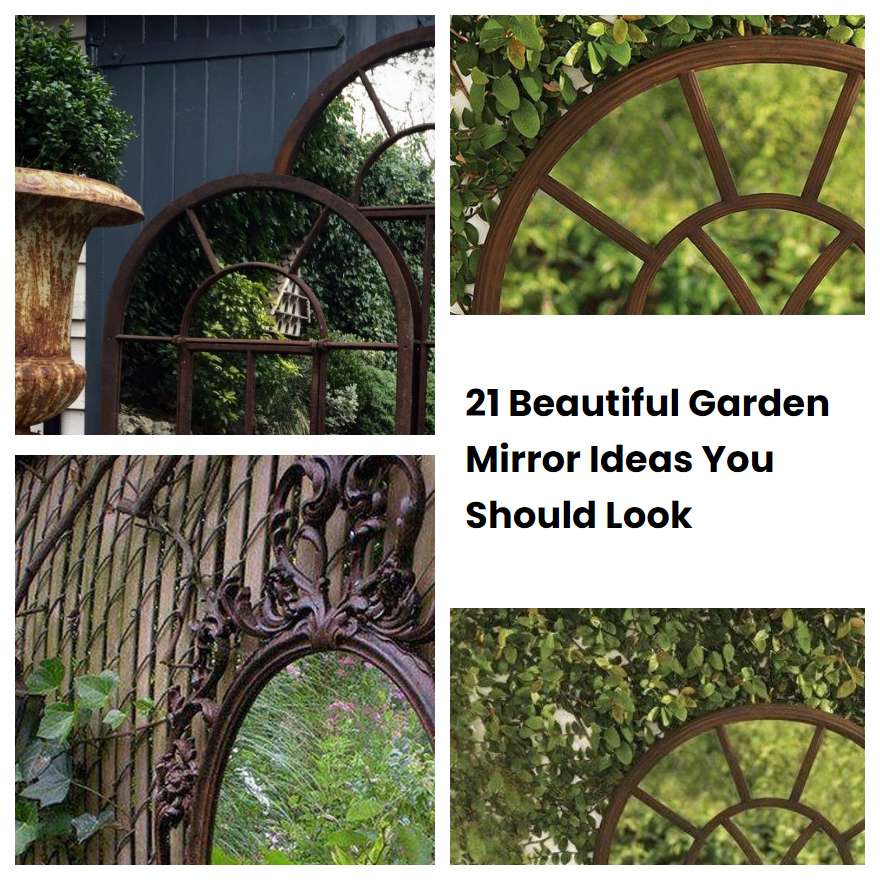 21 Beautiful Garden Mirror Ideas You Should Look SharonSable