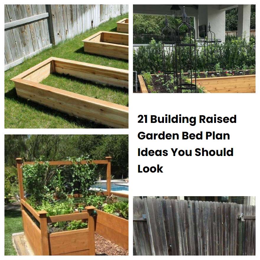21 Building Raised Garden Bed Plan Ideas You Should Look
