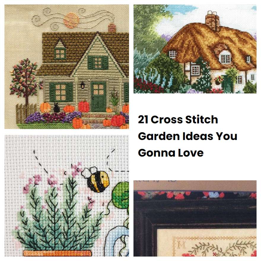 21 Cross Stitch Garden Ideas You Gonna Love