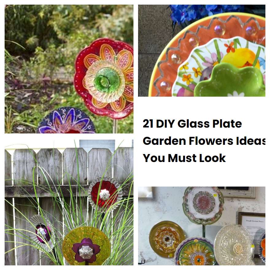 21 DIY Glass Plate Garden Flowers Ideas You Must Look SharonSable