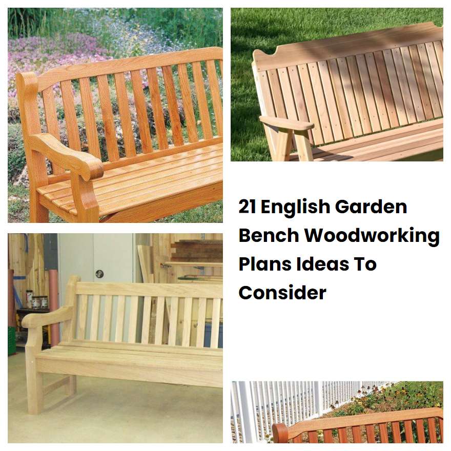 21 English Garden Bench Woodworking Plans Ideas To Consider
