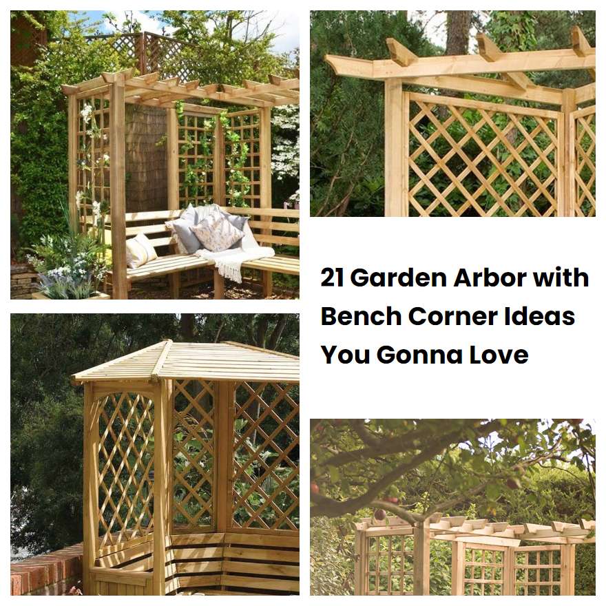 21 Garden Arbor with Bench Corner Ideas You Gonna Love