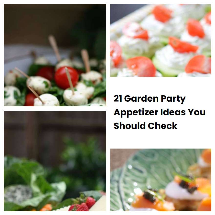 21 Garden Party Appetizer Ideas You Should Check