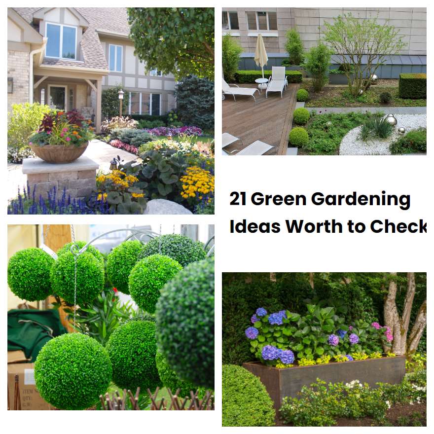21 Green Gardening Ideas Worth to Check