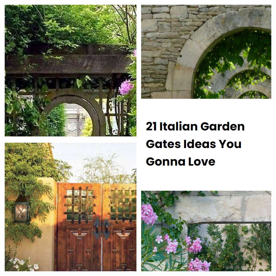 21 Italian Garden Gates Ideas You Gonna Love