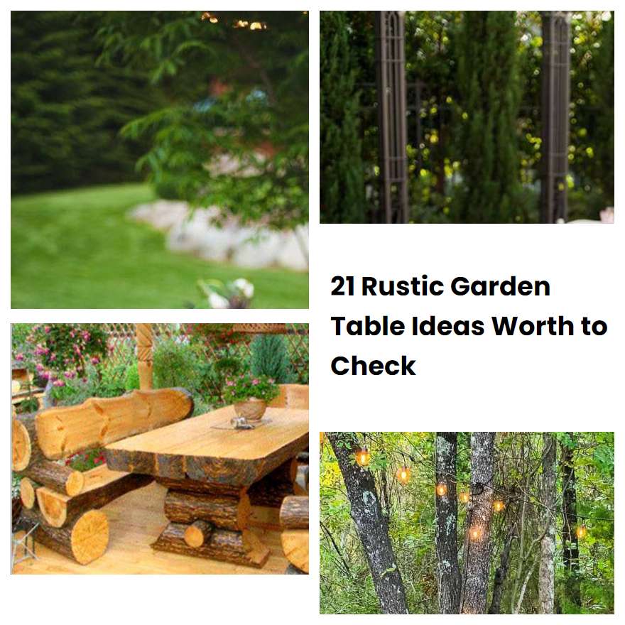 21 Rustic Garden Table Ideas Worth to Check