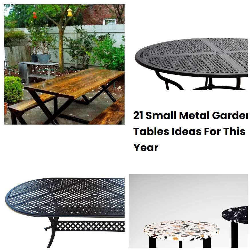 21 Small Metal Garden Tables Ideas For This Year