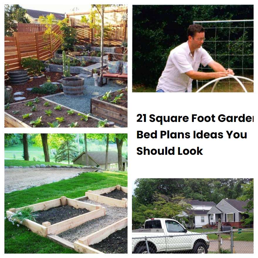 21 Square Foot Garden Bed Plans Ideas You Should Look