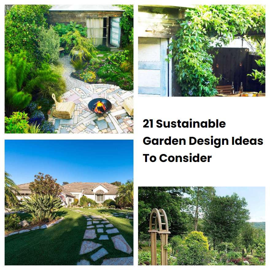 21 Sustainable Garden Design Ideas To Consider