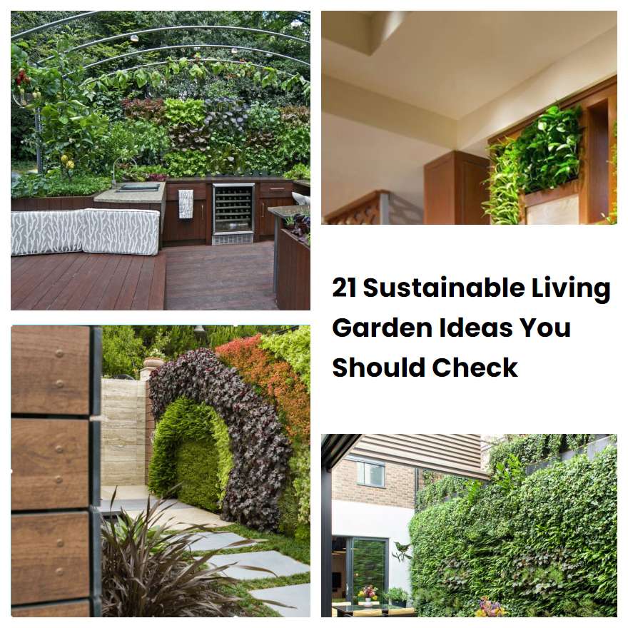 21 Sustainable Living Garden Ideas You Should Check