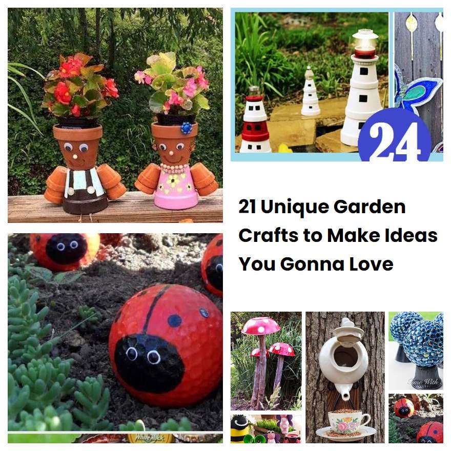 21 Unique Garden Crafts to Make Ideas You Gonna Love SharonSable