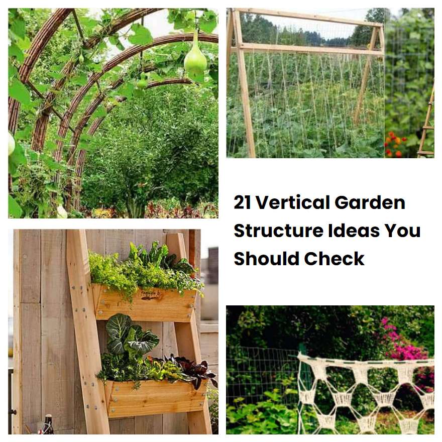 21 Vertical Garden Structure Ideas You Should Check