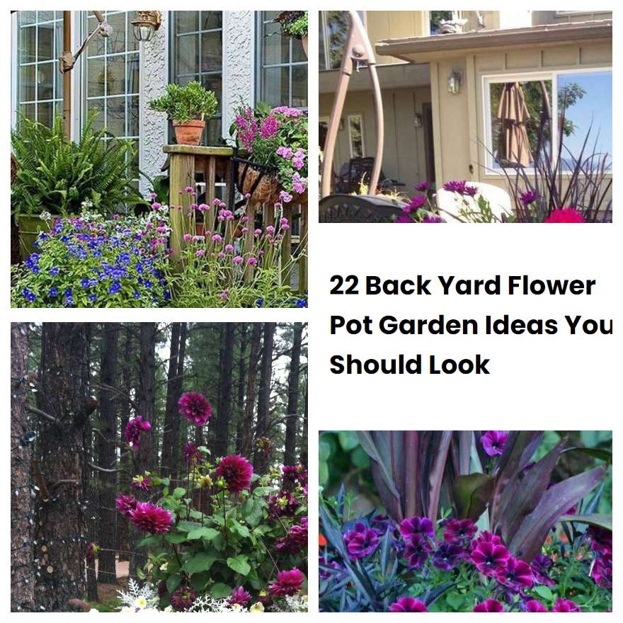 22 Back Yard Flower Pot Garden Ideas You Should Look