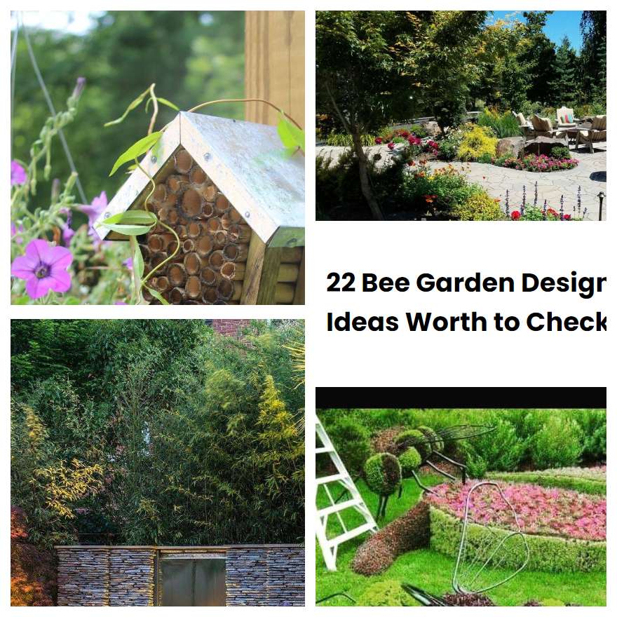 22 Bee Garden Design Ideas Worth to Check