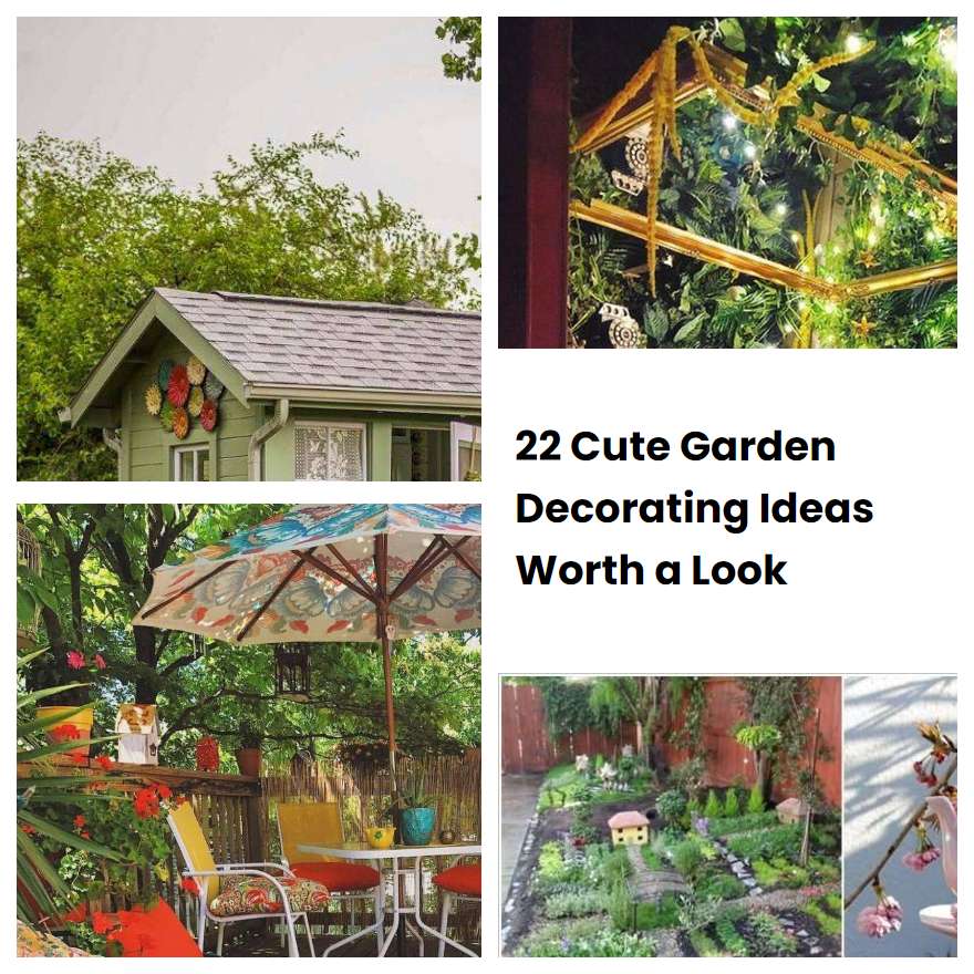 22 Cute Garden Decorating Ideas Worth a Look