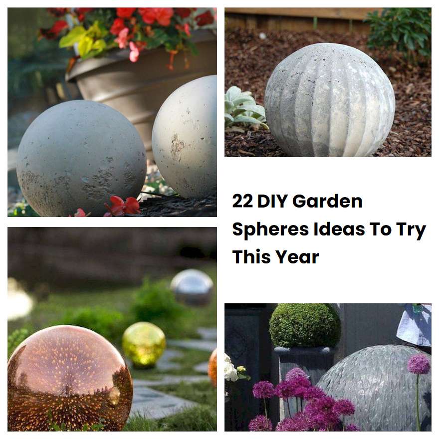 22 DIY Garden Spheres Ideas To Try This Year SharonSable