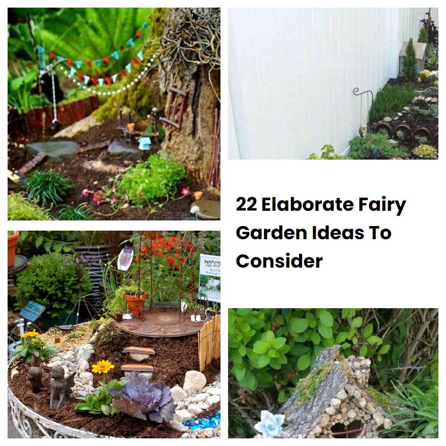 22 Elaborate Fairy Garden Ideas To Consider