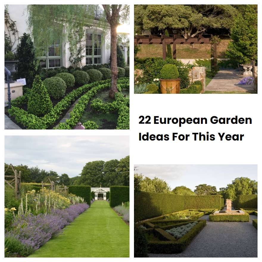 22 European Garden Ideas For This Year