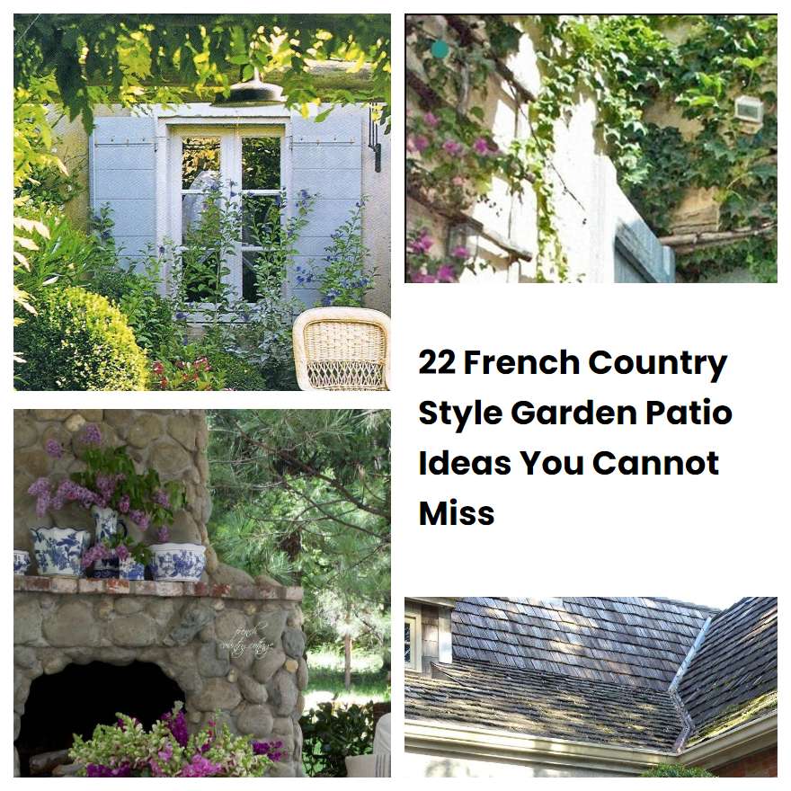 22 French Country Style Garden Patio Ideas You Cannot Miss SharonSable