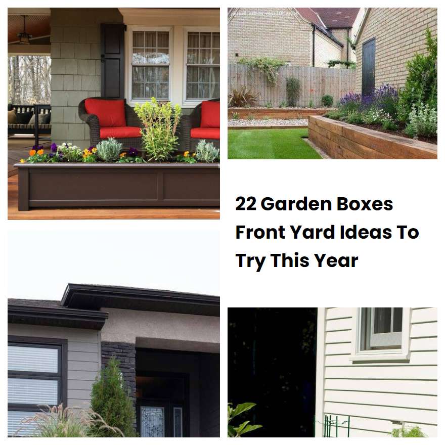 22 Garden Boxes Front Yard Ideas To Try This Year