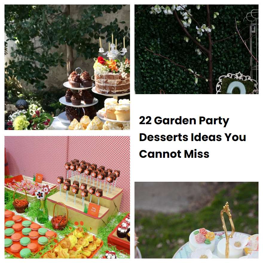 22 Garden Party Desserts Ideas You Cannot Miss