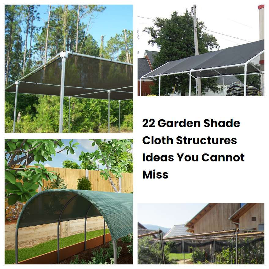 22 Garden Shade Cloth Structures Ideas You Cannot Miss SharonSable