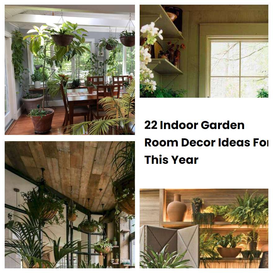 22 Indoor Garden Room Decor Ideas For This Year