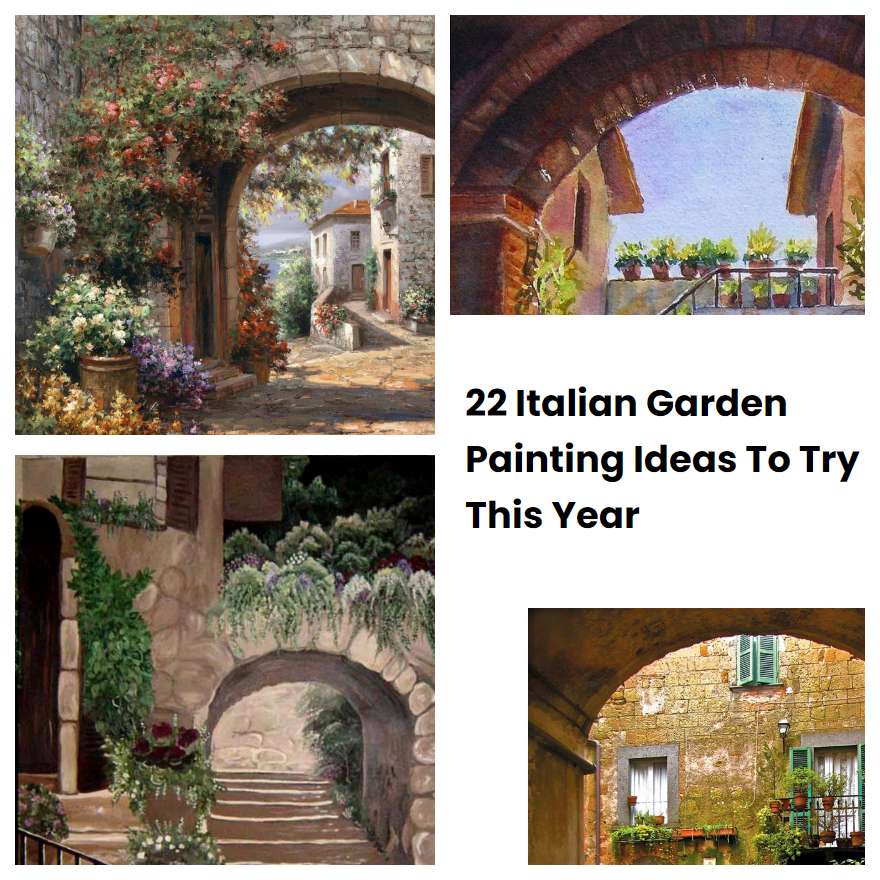 22 Italian Garden Painting Ideas To Try This Year