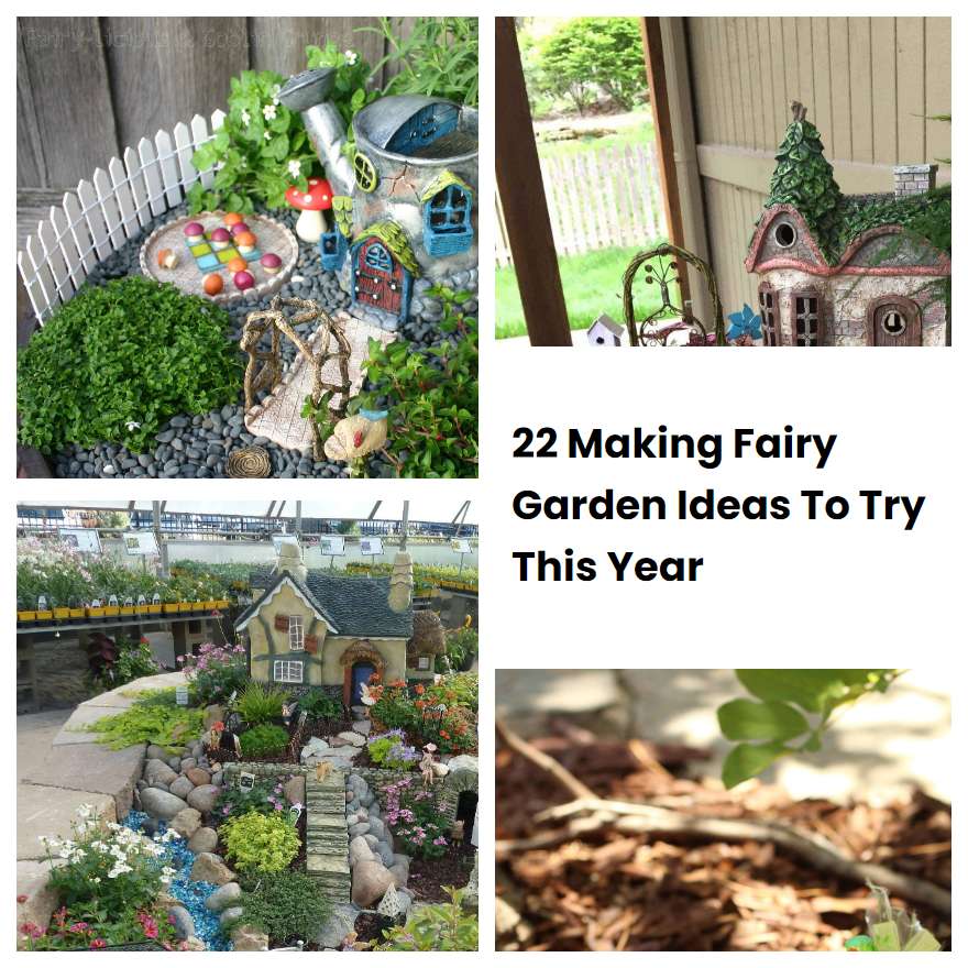 22 Making Fairy Garden Ideas To Try This Year