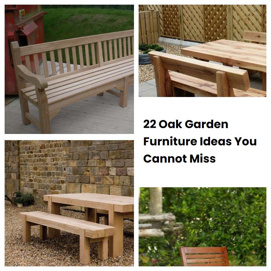 22 Oak Garden Furniture Ideas You Cannot Miss