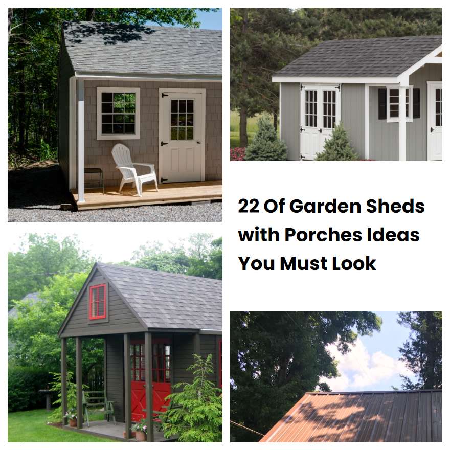 22 Of Garden Sheds with Porches Ideas You Must Look