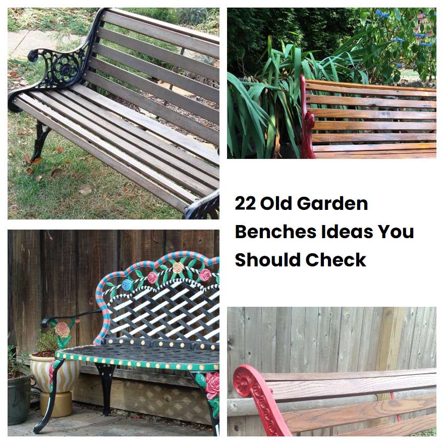22 Old Garden Benches Ideas You Should Check