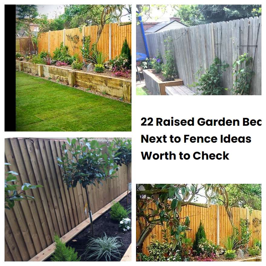 22 Raised Garden Bed Next to Fence Ideas Worth to Check | SharonSable