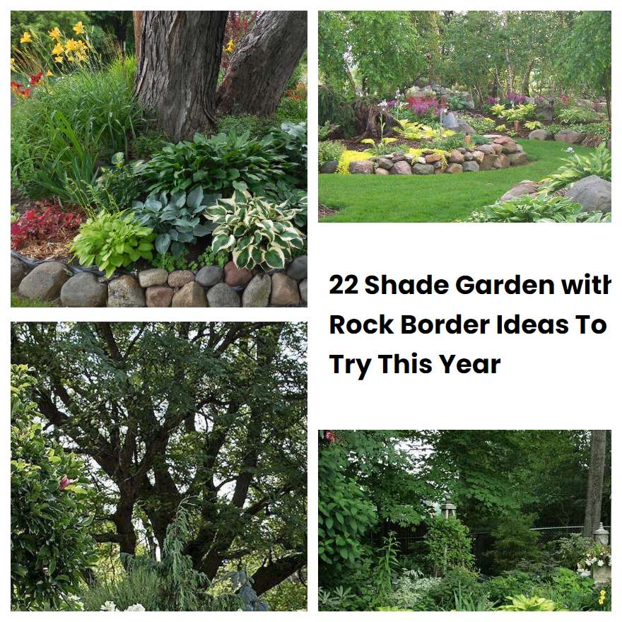 22 Shade Garden with Rock Border Ideas To Try This Year