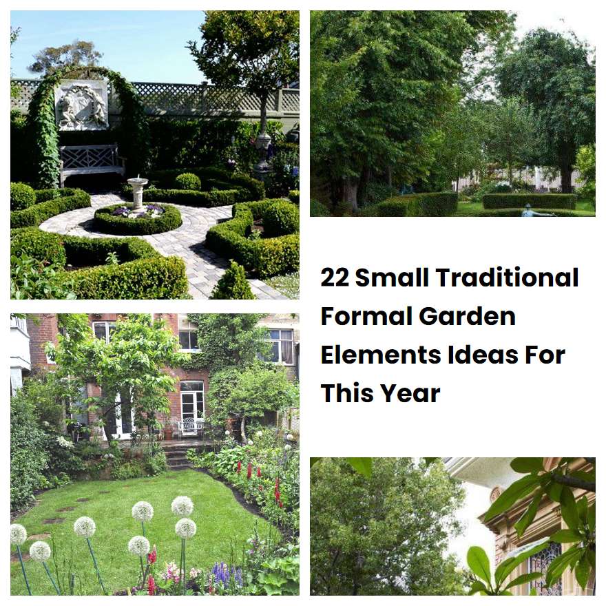 22 Small Traditional Formal Garden Elements Ideas For This Year