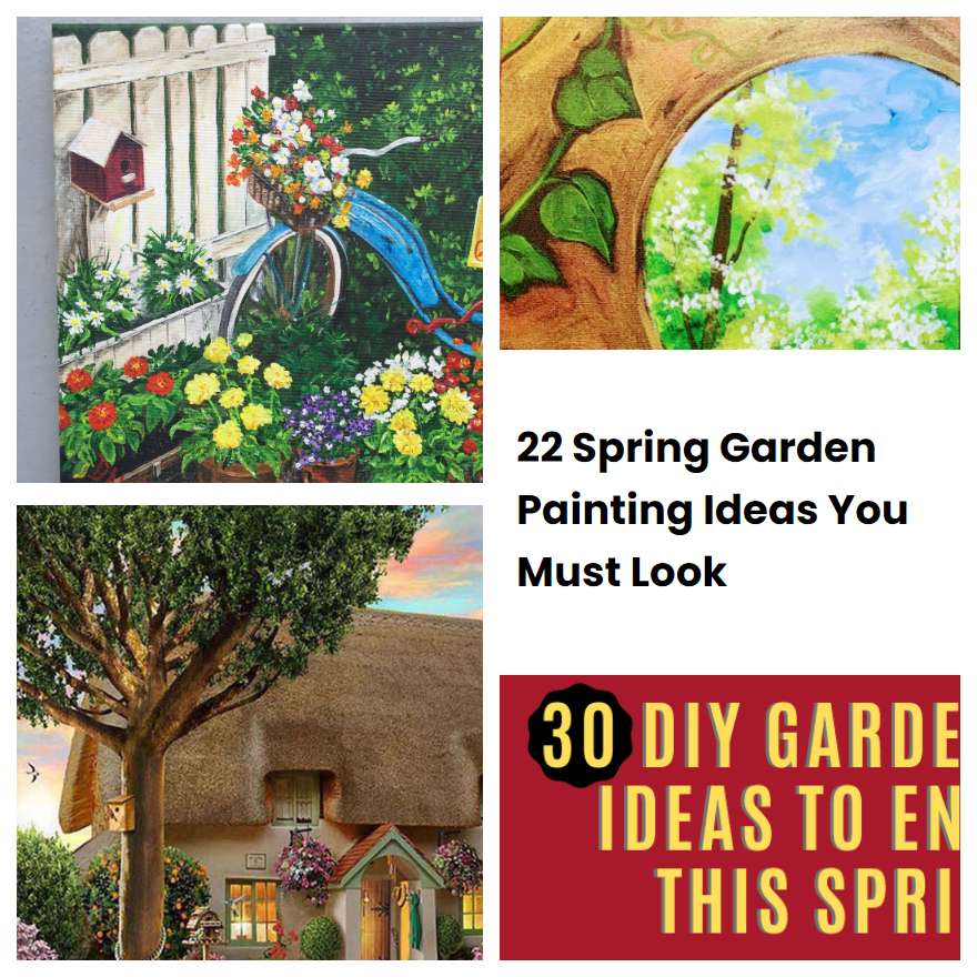 22 Spring Garden Painting Ideas You Must Look